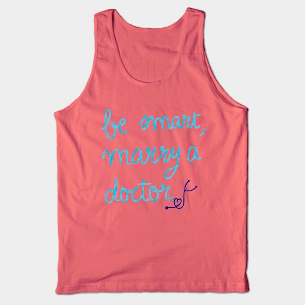 Be smart, marry a doctor Tank Top by SandraAlk